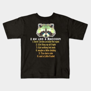 I am Like a Raccoon Kids T-Shirt